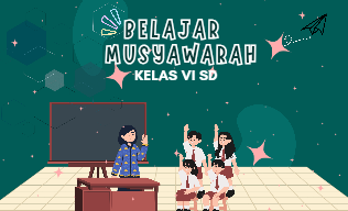 BELAJAR BERMUSYAWARAH